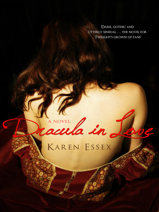 Title details for Dracula in Love by Karen Essex - Available